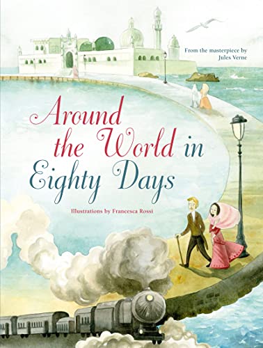 Around the World in Eighty Days: From the Masterpiece by Jules Verne (From the Masterpiece/Pocket) von White Star